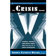 Crisis Reader : Stories, Poetry, and Essays from the N. A. A. C. P. 's Crisis Magazine,9780375752315