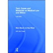 Text, Cases and Materials on Medical Law and Ethics