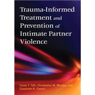 Trauma-informed Treatment and Prevention of Intimate Partner Violence