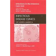 Infections in the ICU: An Issue of Infectious Disease Clinics of North America
