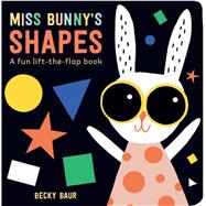 Miss Bunny's Shapes A Fun Lift-the-Flap Book