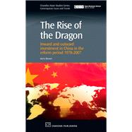 The Rise of the Dragon: Inward And Outward Investment In China In The Reform Period 1978-2007