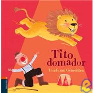 Tito Domador/ Tito the tamer