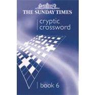 The Sunday Times Cryptic Crossword Book 6