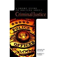Short Guide to Writing about Criminal Justice, A