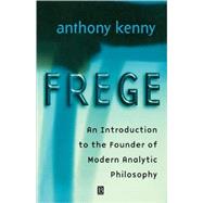 Frege An Introduction to the Founder of Modern Analytic Philosophy