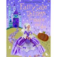 Fairytale Things to Make And Do