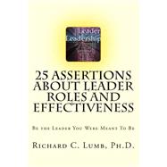 25 Assertions About Leader Role & Effectiveness