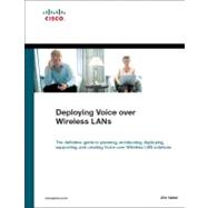 Deploying Voice over Wireless LANs