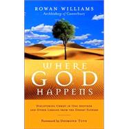 Where God Happens : Discovering Christ in One Another and Other Lessons from the Desert Fathers