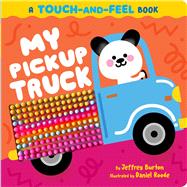 My Pickup Truck A Touch-and-Feel Book