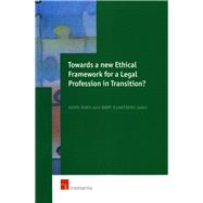 Towards a New Ethical Framework for a Legal Profession in Transition? Proceedings of the European conference on ethics and the legal profession, held at the Ghent University (Belgium) on 25 and 26 October 2001