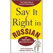 Say It Right in Russian The Fastest Way to Correct Pronunciation Russian