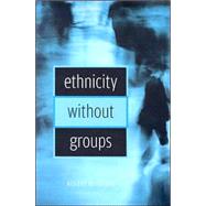 Ethnicity Without Groups