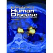 An Introduction to Human Disease: Pathology and Pathophysiology Correlations