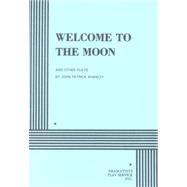 Welcome to the Moon and Other Plays - Acting Edition