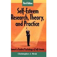 Self-Esteem Research, Theory, And Practice