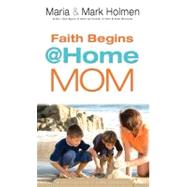 Faith Begins @ Home Mom