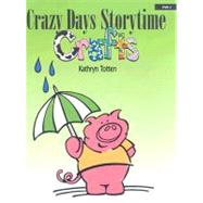 Crazy Days Storytime Crafts : PreK-1