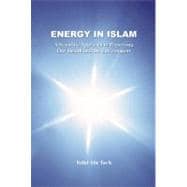 Energy in Islam A Scientific Approach to Preserving Our Health and the Environment