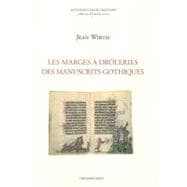 Les Marges a Droleries Des Manuscrits Gothiques (1250-1350)