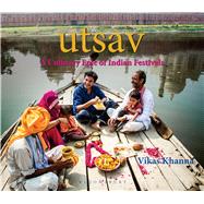 UTSAV A Culinary Epic of Indian Festivals