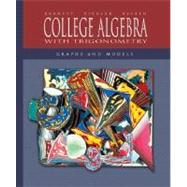 College Algebra with Trigonometry : Graphs and Models with MathZone: Mandatory Package