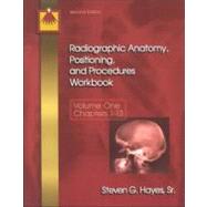 Radiographic Anatomy, Positioning, and Procedures Workbook