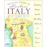 Regional Foods of Northern Italy : Recipes and Remembrances