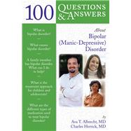 100 Questions  &  Answers About Bipolar (Manic-Depressive) Disorder