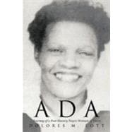 Ada: Journey of a Post Slavery Negro Woman of Valor