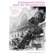 Communization and Its Discontents: Contestation, Critique, and Contemporary Struggles