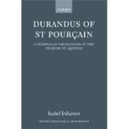 Durandus of St Pourcain A Dominican Theologian in the Shadow of Aquinas