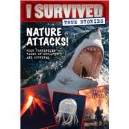 Nature Attacks! (I Survived True Stories #2)