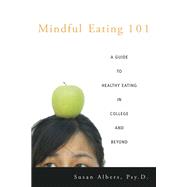 Mindful Eating 101: A Guide to Healthy Eating in College and Beyond