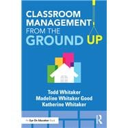 Classroom Management from the Ground Up