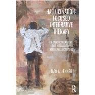 Hallucination-focused Integrative Therapy: A Specific Treatment that Hits Auditory Verbal Hallucinations