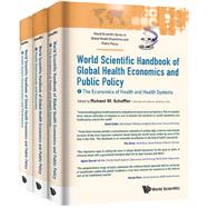 World Scientific Handbook of Global Health Economics and Public Policy