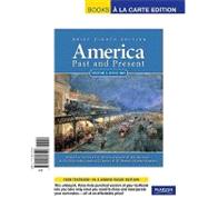 America Past and Present, Brief , Volume 2, Books a la Carte Edition