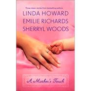 Mother's Touch : The Way Home; A Stranger's Son; The Paternity Test