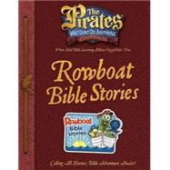 Pirates Who Don't Do Anything: A VeggieTales Movie : Rowboat Bible Stories