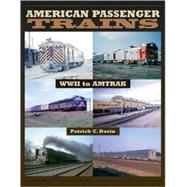 American Passenger Trains  WWII to Amtrak