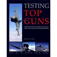 Testing Top Guns : United States Air Force and Navy Test and Evaluation Squadrons