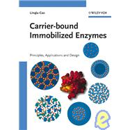 Carrier-bound Immobilized Enzymes Principles, Application and Design