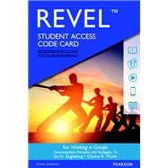 REVEL for Working in Groups Communication Principles and Strategies -- Access Card