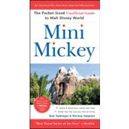 Mini Mickey : The Pocket-Sized Unofficial Guide to Walt Disney World
