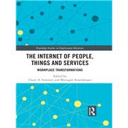 The Internet of People, Things and Services: Workplace Transformations