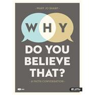 Why Do You Believe That