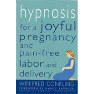 Hypnosis for a Joyful Pregnancy and Pain-free Labor and Delivery