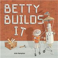 Betty Builds It